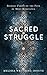 Sacred Struggle: Seeking Ch...