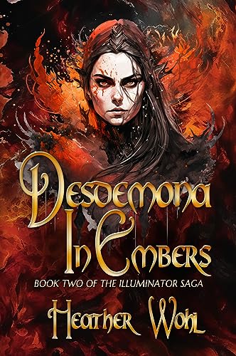Desdemona in Embers: Book Two of the Illuminator Saga (Kindle Edition)
