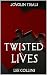 Twisted Lives (Jovolin Tria...
