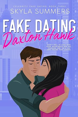 Fake Dating Daxton Hawk (Celebrity Fake Dating, #3)