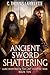 Ancient Sword Shattering: A Vampire Hunter Action-Adventure Urban Fantasy (Luke Irontree & The Last Vampire War Book 10)