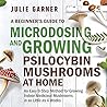 Book cover for A Beginner’s Guide To Microdosing and Growing Psilocybin Mushrooms At Home: An Easy 9-Step Method for Growing Indoor Medicinal Mushrooms in as Little as 4 Weeks