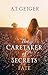 The Caretaker of Secrets Fate by A.T. Geiger