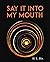 Say It Into My Mouth