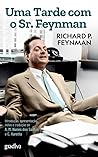 Uma Tarde com o Sr. Feynman Uma Tarde com o Sr. Feynman