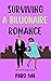Surviving A Billionaire Rom...