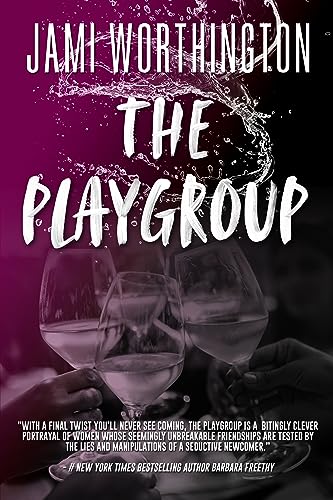 The Playgroup: A fast paced psychological thriller you won't be able to put down! (Kindle Edition)
