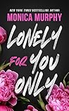 Lonely for You Only by Monica  Murphy