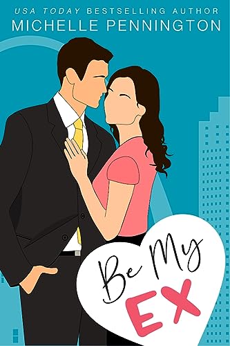 Be My Ex (Kindle Edition)