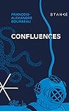 Confluences by François-Alexandre Bourbeau