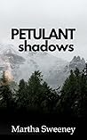 Petulant Shadows Petulant Shadows