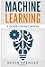 Machine Learning: A Guide For Beginners