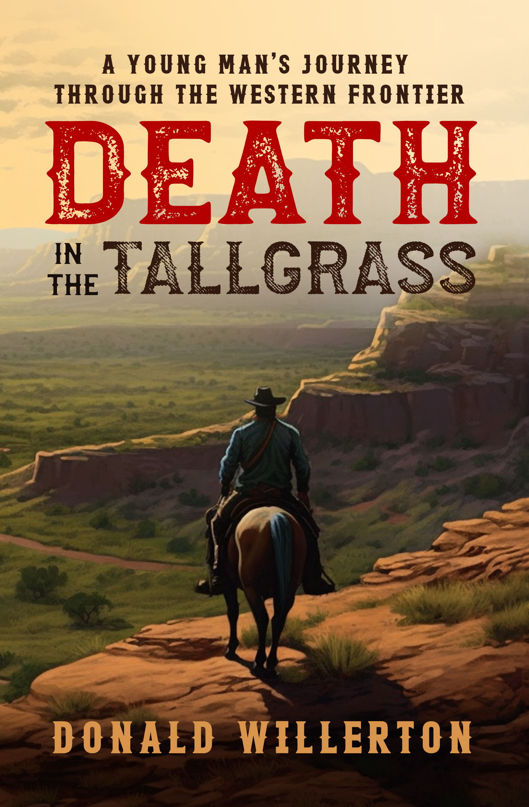 Death In The Tallgrass: A Young Man's Journey Through The Western Frontier