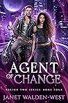 Agent of Change by Janet Walden-West