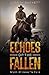 Echoes of the Fallen: Matt Groover's Tale (Dark Skies: A Kerrigan Survival Saga)
