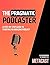 The Pragmatic Podcaster by Ilya Bezdelev