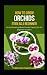 How To Grow Orchids Even As...