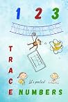 Trace Numbers: Let's practice Trace Numbers: Let's practice
