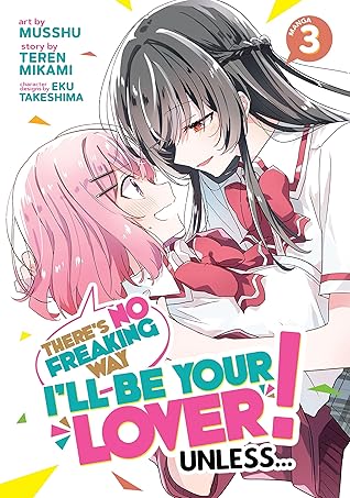 There's No Freaking Way I'll be Your Lover! Unless... Vol. 3 (There's No Freaking Way I'll be Your Lover! Unless... (Manga))