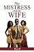 The MISTRESS and the WIFE by Ros B.