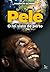 Pele o rei visto de perto