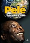Pele o rei visto ...