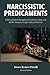 Narcissistic Predicaments: A Biblical Guide to Navigating The Schemes, Snares, and No-Win Situations Unique to Abusive Families, Revised Edition