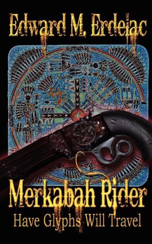 Have Glyphs Will Travel (Merkabah Rider #3)