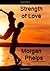 Strength of Love by Morgan Phelps