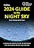 2024 Guide to the Night Sky: Discover the Secrets of the Night Sky. A Comprehensive Guide to Astronomy and Stargazing by the Bestselling Author of "2023 Guide to the Night Sky"