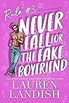 Never Fall for the Fake Boyfriend by Lauren Landish