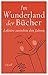 Im Wunderland der Bücher: Lektüre zwischen den Jahren