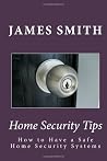Home Security Tips: How to Have a Safe Home Security Systems (Make Your Home Safer for You & Your Family) Home Security Tips: How to Have a Safe Home Security Systems (Make Your Home Safer for You & Your Family)