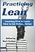 Practicing Lean: Learning How to Learn How to Get Better... Better