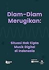 Diam-Diam Merugikan: Situasi Hak Cipta Musik Digital di Indonesia