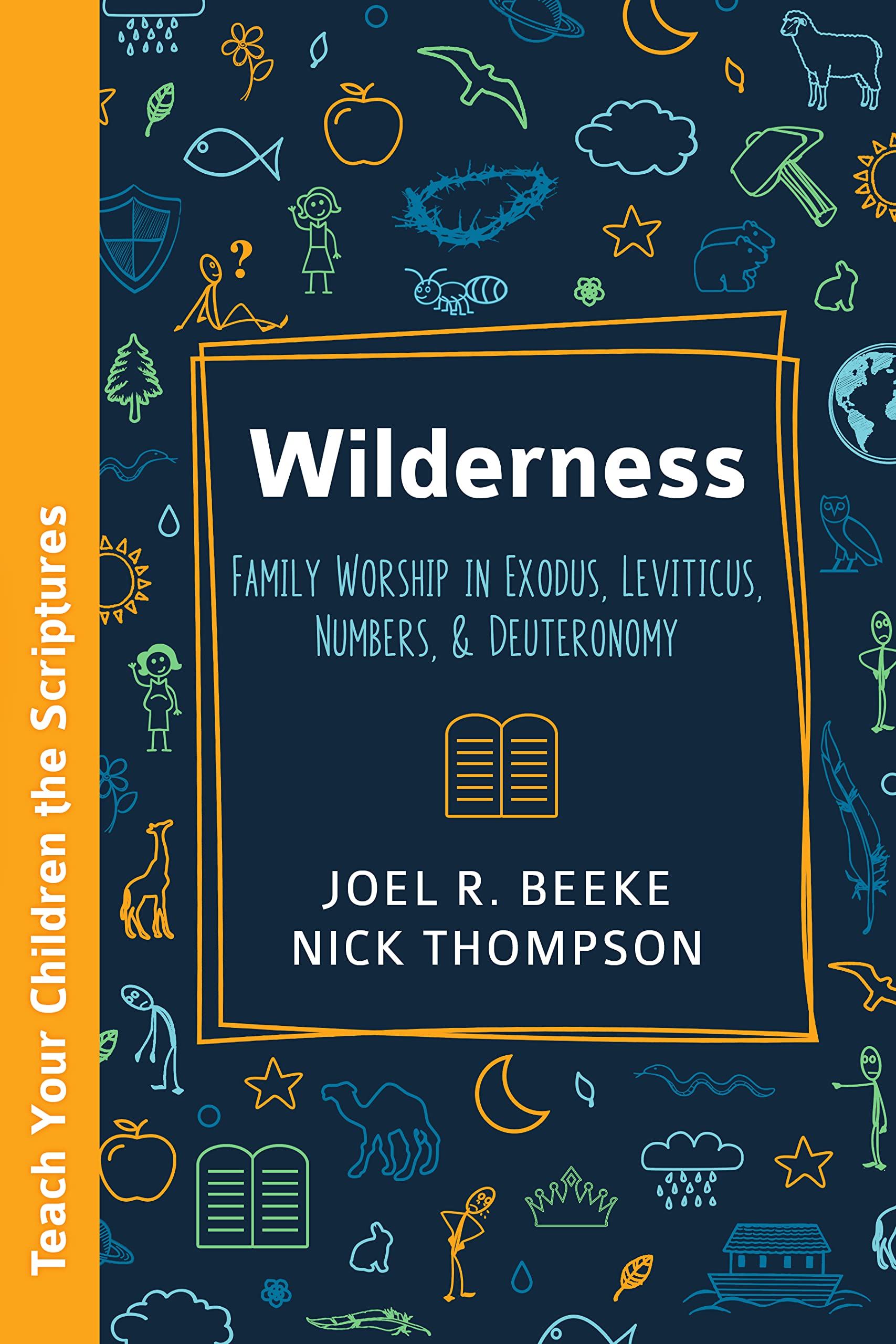 Wilderness: Family Worship in Exodus, Leviticus, Numbers, and Deuteronomy (Kindle Edition)