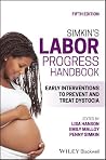 Simkin's Labor Progress Handbook: Early Interventions to Prevent and Treat Dystocia