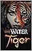 The Water Tiger by Laura  Nelson