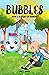 Bubbles 1: A Story of Wonder: A Children's Action Adventure