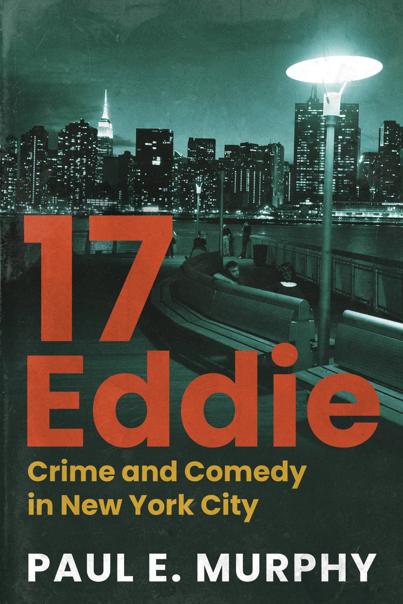 17-Eddie: Crime and Comedy in New York City (Kindle Edition)