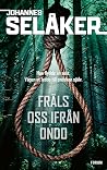 Fräls oss ifrån ondo (Blodslinjen, #1)