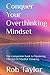 Conquer Your Overthinking Mindset by Rob Taylor