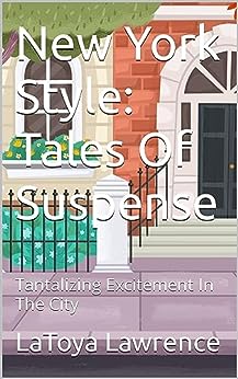 New York Style: Tales Of Suspense: Tantalizing Excitement In The City