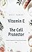 Vitamin E - The Cell Protec...