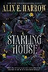 Starling House by Alix E. Harrow
