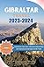 Gibraltar travel 2023-2024 by John  D.  Travelar