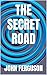The Secret Road: A 1920s Th...