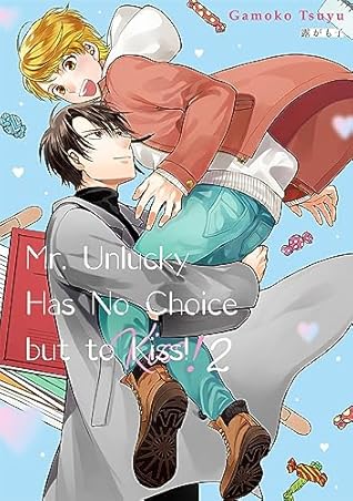 Mr. Unlucky Has No Choice but to Kiss! Vol. 2