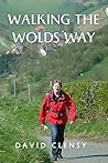 Walking the Wolds Way : Yorkshire on Foot, from Hull to Filey Walking the Wolds Way : Yorkshire on Foot, from Hull to Filey