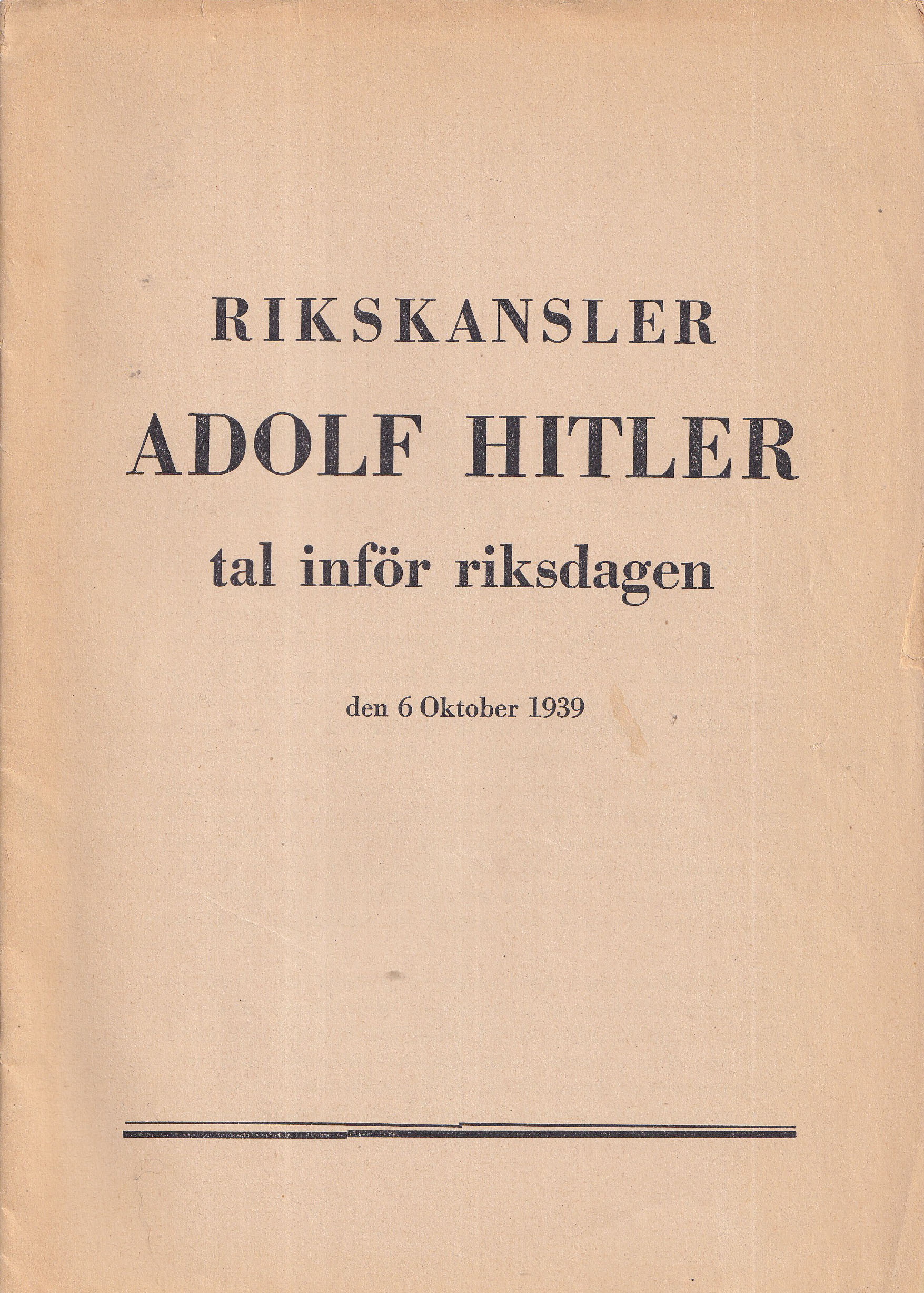Rikskanslern Adolf Hitler Tal inför riksdagen den 6 oktober 1939 (Unknown Binding)